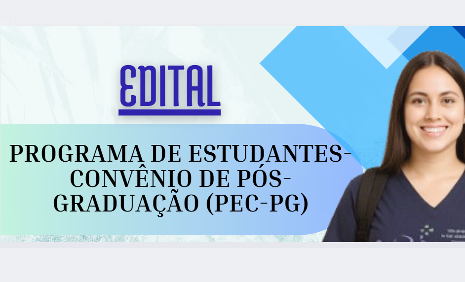 Edital CAPES nº 12/2025 para o Programa de Estudantes-Convênio de Pós-Graduação (PEC-PG)