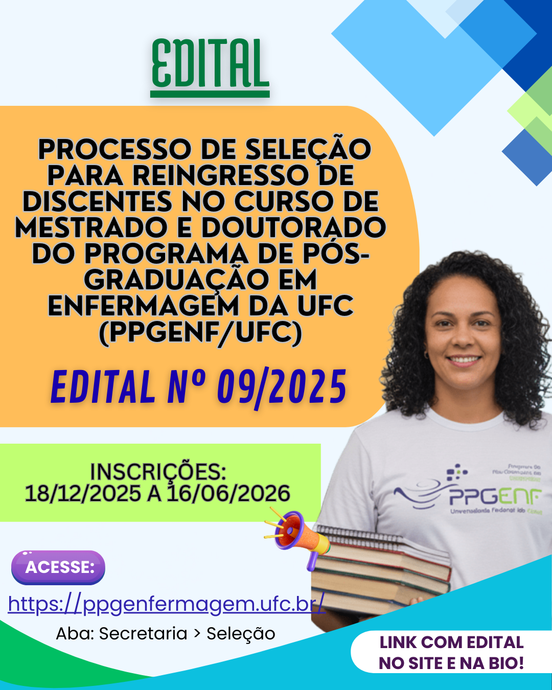 EDITAL Nº 09/2025 – PROCESSO DE SELEÇÃO PARA REINGRESSO DE DISCENTES NO CURSO DE MESTRADO E DOUTORADO DO PROGRAMA DE PÓS-GRADUAÇÃO EM ENFERMAGEM DA UFC (PPGENF/UFC)